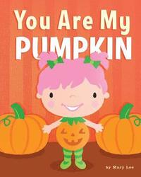 bokomslag You Are My Pumpkin