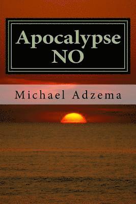 bokomslag Apocalypse NO: Apocalypse or Earth Rebirth and the Emerging Perinatal Unconscious