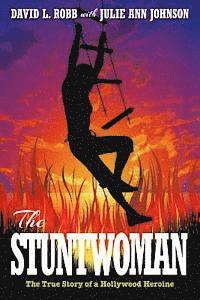 bokomslag The Stuntwoman: The True Story of a Hollywood Heroine