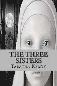 Tabatha Kristy - The Three Sisters, Häftad