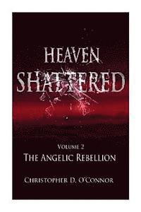 bokomslag Heaven Shattered: The Angelic Rebellion