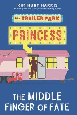The Trailer Park Princess and the Middle Finger of Fate 1