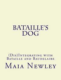 bokomslag Bataille's Dog: (Dis)Integrating with Bataille and Baudelaire