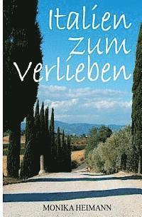 Monika Heimann - Italien zum Verlieben, Häftad
