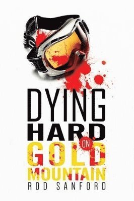 bokomslag Dying Hard on Gold Mountain