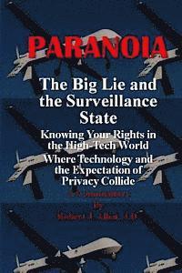bokomslag Paranoia The Big Lie and the Surveillance State: Knowing Your Rights in the High-Tech World Where Technology and the Expectation of Privacy Collide