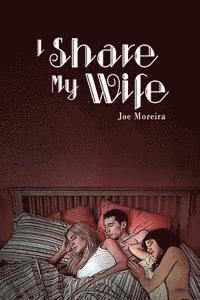 Kevin Anderson - I share my wife: a memoir of Joe Moreira, Häftad