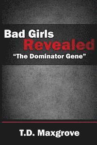 bokomslag Bad Girls Revealed: The Dominator Gene