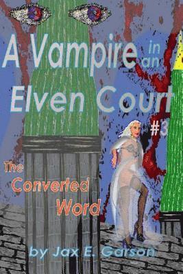 Vampire in an Elven Court: The Converted Word 1