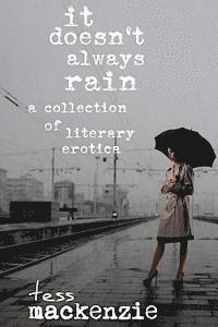 bokomslag It Doesn't Always Rain: A Collection of Literary Erotica