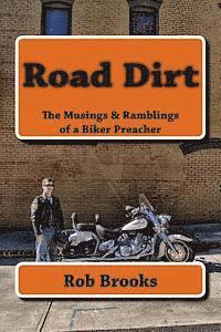 bokomslag Road Dirt: The Musings & Ramblings of a Biker Preacher