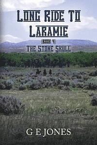 bokomslag Long Ride To Laramie (book 4): The Stone Skull
