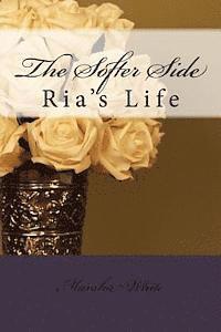 bokomslag The Softer Side: Ria's Life