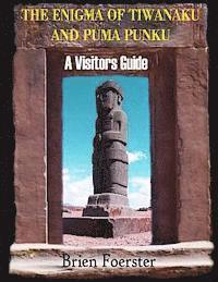 bokomslag The Enigma Of Tiwanaku And Puma Punku; A Visitors Guide