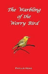 bokomslag The Warbling of the Worry Bird