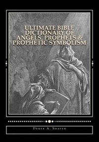 bokomslag Ultimate Bible Dictionary of Angels, Prophets & Prophetic Symbolism