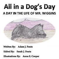 bokomslag All in a Dog's Day: A Day in the Life of Mr. Wiggins