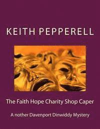 bokomslag The Faith Hope Charity Shop Caper: A Davenport Dinwiddy Mystery
