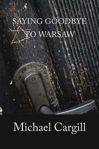 bokomslag Saying Goodbye to Warsaw
