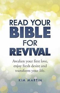 bokomslag Read Your Bible For Revival: Awaken your first love, enjoy fresh desire and transform your life