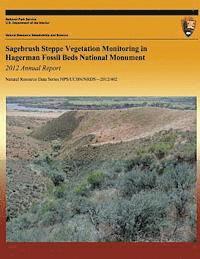 bokomslag Sagebrush Steppe Vegetation Monitoring in Hagerman Fossil Beds National Monument: 2012 Annual Report