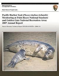 bokomslag Pacific Harbor Seal (Phoca vitulina richardii) Monitoring at Point Reyes National Seashore and Golden Gate National Recreation Area: 2007 Annual Repor