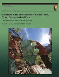 Humpback Club Translocation to Havasu Creek Grant Canyon National Park: Implementing and Monitoring Plan 1