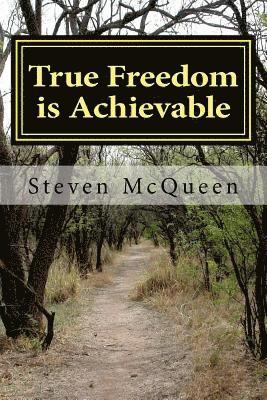 True Freedom is Achievable 1