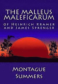 The Malleus Maleficarum of Heinrich Kramer and James Sprenger 1