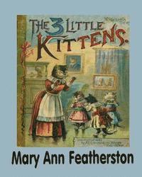 Mary Ann Featherston - The 3 Little Kittens, Häftad