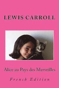 Alice au Pays des Merveilles: French Edition, Häftad