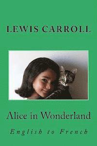 bokomslag Alice in Wonderland: English to French
