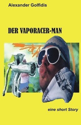 bokomslag Der Vaporacer-Man