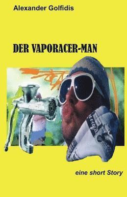 Der Vaporacer-Man 1