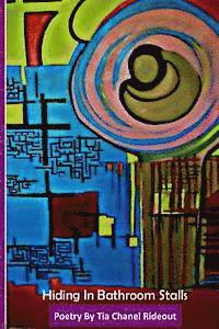 Tia C. Rideout - Hiding in Bathroom Stalls, Häftad