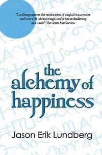 bokomslag The Alchemy of Happiness: three stories and a hybrid-essay