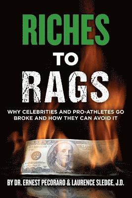 bokomslag Riches to Rags: Why Rich Celebrities and Pro-Athletes Go Broke and How To Avoid It