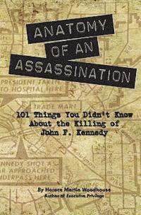 bokomslag Anatomy of an Assassination: 101 Things You Didn't Know About the Killing of John F. Kennedy