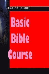 bokomslag Basic Bible Course: Getting Adequately Trained For Life and Ministry