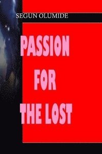 bokomslag Passion For The Lost