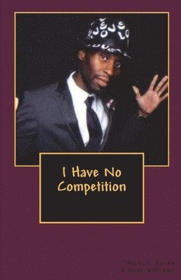 Jason O'Neal Williams - I Have No Competition, Häftad