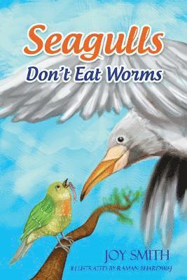 Seagulls Don't Eat Worms 1