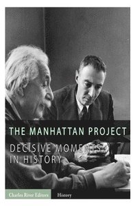 bokomslag Decisive Moments in History: The Manhattan Project