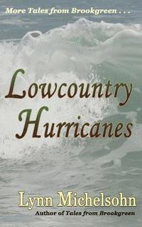 bokomslag Lowcountry Hurricanes: South Carolina History and Folklore of the Sea from Murrells Inlet and Myrtle Beach (More Tales from Brookgreen Series