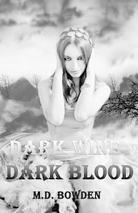 M. D. Bowden - Dark Wine & Dark Blood, Häftad