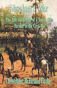 bokomslag Absalom's War: The Life and Death of a Young Ohio Farmer in the Civil War