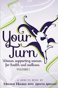 bokomslag Your Turn, Women Supporting Women for Health and Wellness Volume I