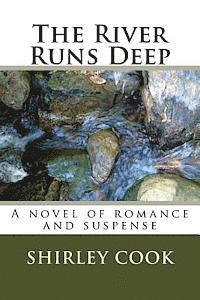 bokomslag The River Runs Deep: A Novel of Romance and Suspense