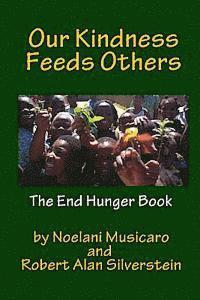 bokomslag Our Kindness Feeds Others: The End Hunger Book