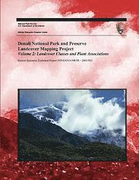 National Park Service - Denali National Park and Preserve Landcover Mapping Project Volume 2: Landcover Classes and Plant Associations, Häftad